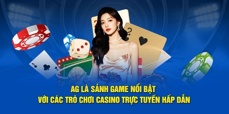 Giới thiệu sảnh live AG casino tại nhà cái trực tuyến J88