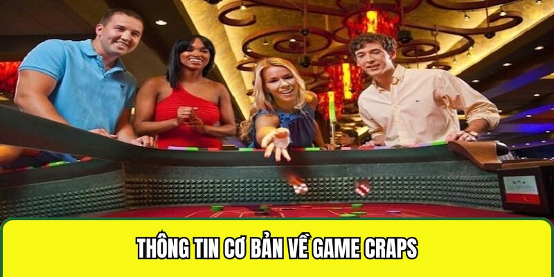 Vài thông tin cơ bản về game Craps