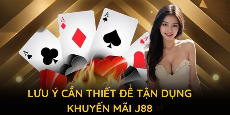 Lưu ý cần thiết để tận dụng tốt nhất các chương trình khuyến mãi J88 trong năm